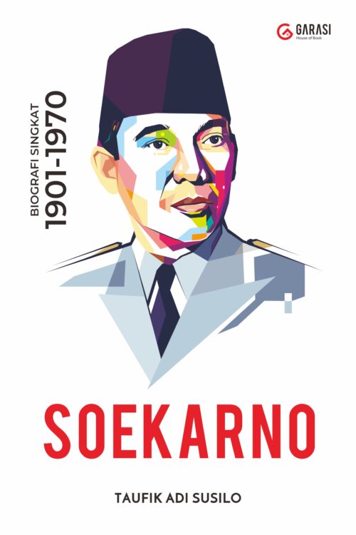 SOEKARNO ; Biografi Singkat 1901-1970