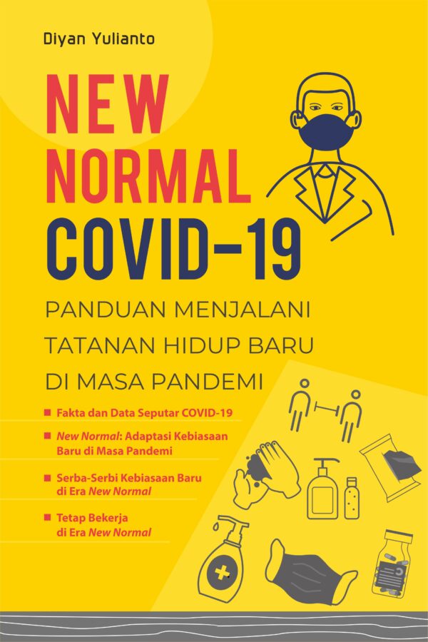 New Normal Covid-19: Panduan Menjalani Tatanan Hidup Baru di Masa Pandemi